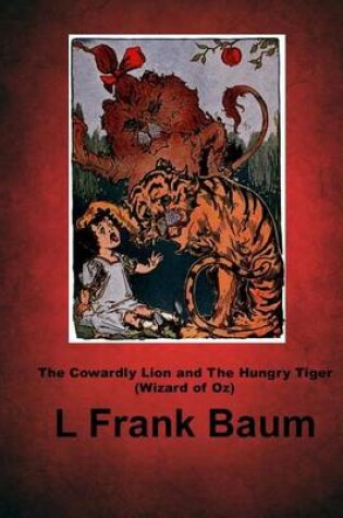 Cover of The Cowardly Lion and the Hungry Tiger (Wizard of Oz)