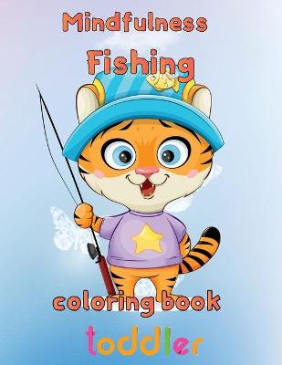 Book cover for Mindfulness Fishing Coloring Book Toddler