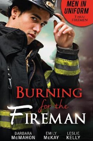 Cover of Burning For The Fireman - 3 Bks