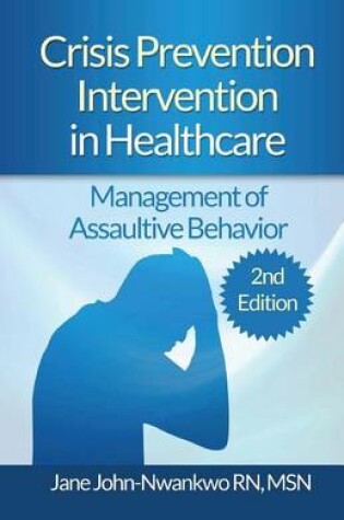 Cover of Crisis Prevention Intervention in Healthcare