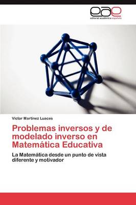 Book cover for Problemas Inversos y de Modelado Inverso En Matematica Educativa