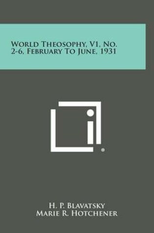 Cover of World Theosophy, V1, No. 2-6, February to June, 1931