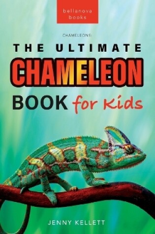Cover of Chameleons The Ultimate Chameleon Book for Kids
