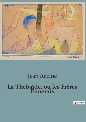 Book cover for La Th�ba�de, ou les Fr�res Ennemis
