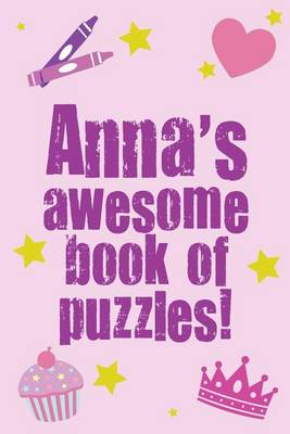 Book cover for Anna's Awesome Book Of Puzzles!