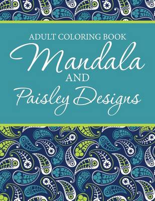 Book cover for Adult Coloring Book - Mandala & Paisley Designs