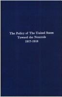 Cover of The Policy of the United States Toward the Neutrals, 1917-1918