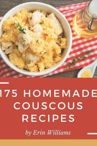 Cover of 175 Homemade Couscous Recipes