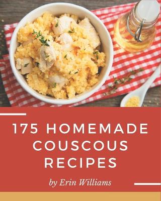 Book cover for 175 Homemade Couscous Recipes