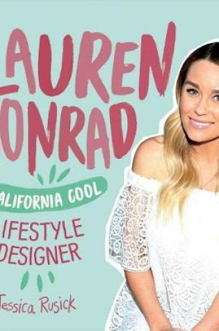 Cover of Lauren Conrad: California Cool Lifestyle Designer