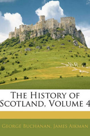 Cover of The History of Scotland, Volume 4