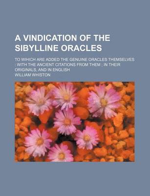 Book cover for A Vindication of the Sibylline Oracles; To Wihich Are Added the Genuine Oracles Themselves