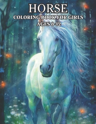 Book cover for Horse Coloring Book For Girls Ages 8-12