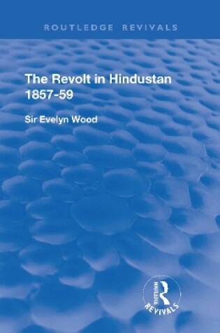 Cover of The Revolt in Hindustan 1857 - 59