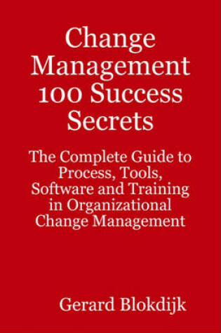 Cover of Change Management 100 Success Secrets