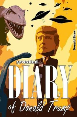 Cover of Revealed Diary of Donald Trump