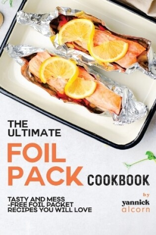 Cover of The Ultimate Foil Pack Cookbook