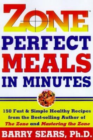 Cover of Zone Perfect Meals In Minutes