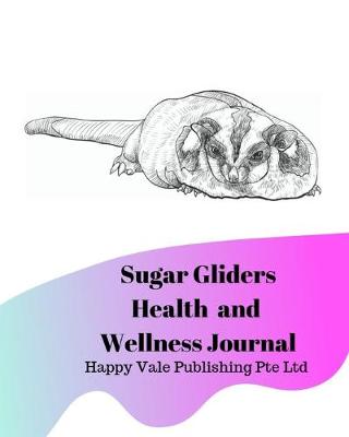 Book cover for Sugar Gliders Health and Wellness Journal