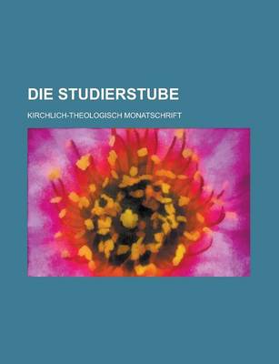 Book cover for Die Studierstube; Kirchlich-Theologisch Monatschrift