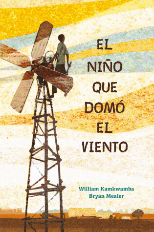 Cover of El niño que domó el viento / The Boy Who Harnessed the Wind