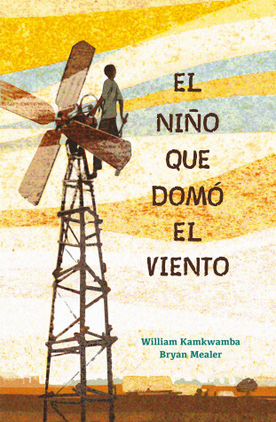 Book cover for El niño que domó el viento / The Boy Who Harnessed the Wind