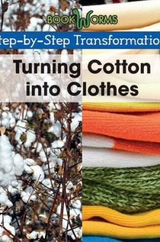 Cover of Turning Cotton Into Clothes