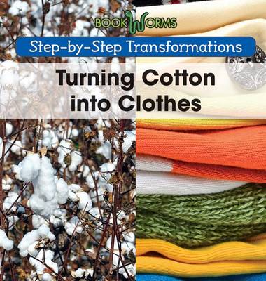 Book cover for Turning Cotton Into Clothes
