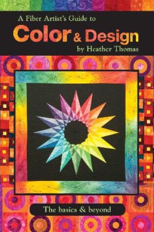 Cover of A Fiber Artist's Guide to Color & Design