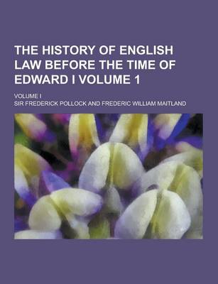 Book cover for The History of English Law Before the Time of Edward I; Volume I Volume 1