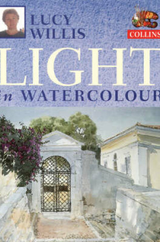 Cover of Lucy Willis' Light in Watercolour