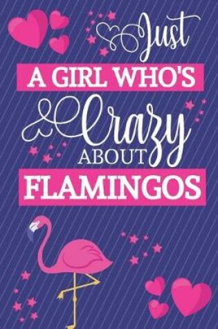 Cover of Just A Girl Who's Crazy About Flamingos