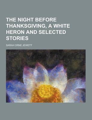 Book cover for The Night Before Thanksgiving, a White Heron and Selected Stories