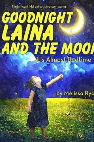 Cover of Goodnight Laina and the Moon, It's Almost Bedtime