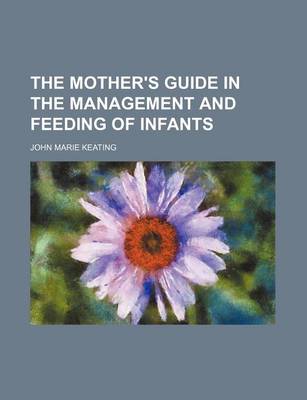 Book cover for The Mother's Guide in the Management and Feeding of Infants