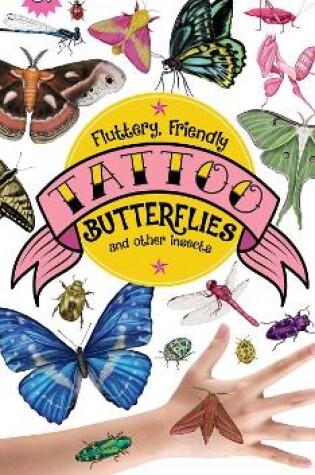 Cover of Fluttery, Friendly Tattoo Butterflies and Other Insects