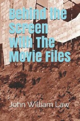 Cover of Behind the Screen with the Movie Files
