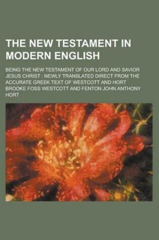 Cover of The New Testament in Modern English; Being the New Testament of Our Lord and Savior Jesus Christ