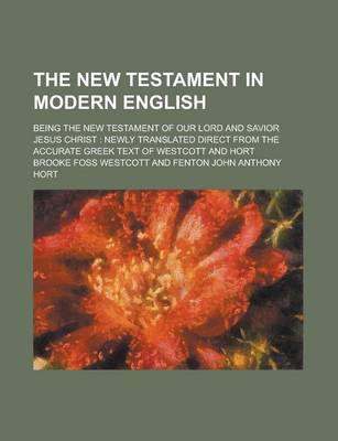 Book cover for The New Testament in Modern English; Being the New Testament of Our Lord and Savior Jesus Christ