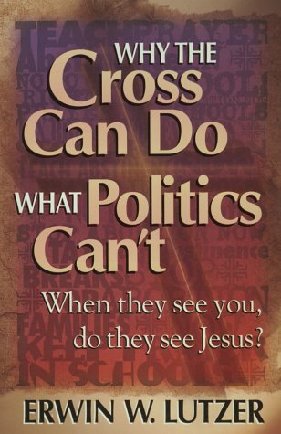 Book cover for Why the Cross Can Do What Politics Can't