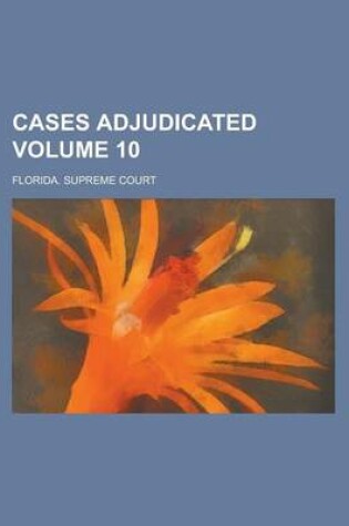 Cover of Cases Adjudicated Volume 10