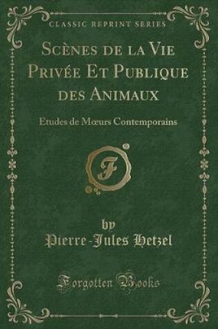 Cover of Scènes de la Vie Privée Et Publique Des Animaux