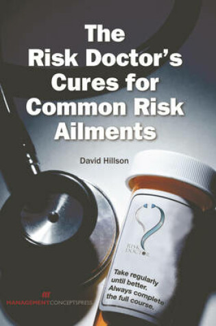 Cover of The Risk Doctor's Cures for Common Risk Ailments