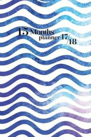 Cover of 15 Months Planner October 2017 - December 2018, Monthly Planner with Calendar, 2017-2018 Event Planner Organizer for Women and Girls, 8x10, Blue Glitter Sea Wave