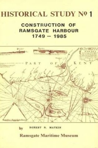 Cover of Construction of Ramsgate Harbour 1749 - 1985