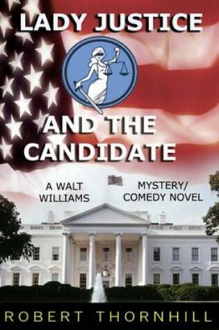 Cover of Lady Justice And The Candidate