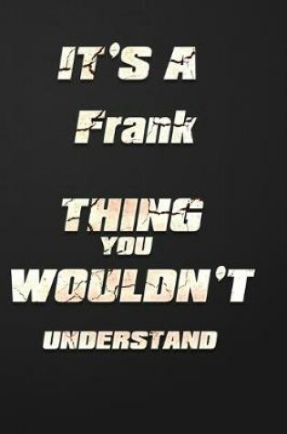 Cover of It's a Frank Thing You Wouldn't Understand