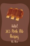 Book cover for Hello! 365 Pork Rib Recipes