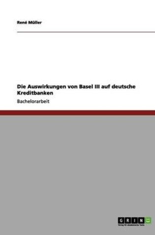 Cover of Die Auswirkungen von Basel III auf deutsche Kreditbanken