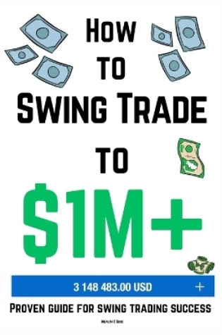 Cover of How to swing trade to $1M+